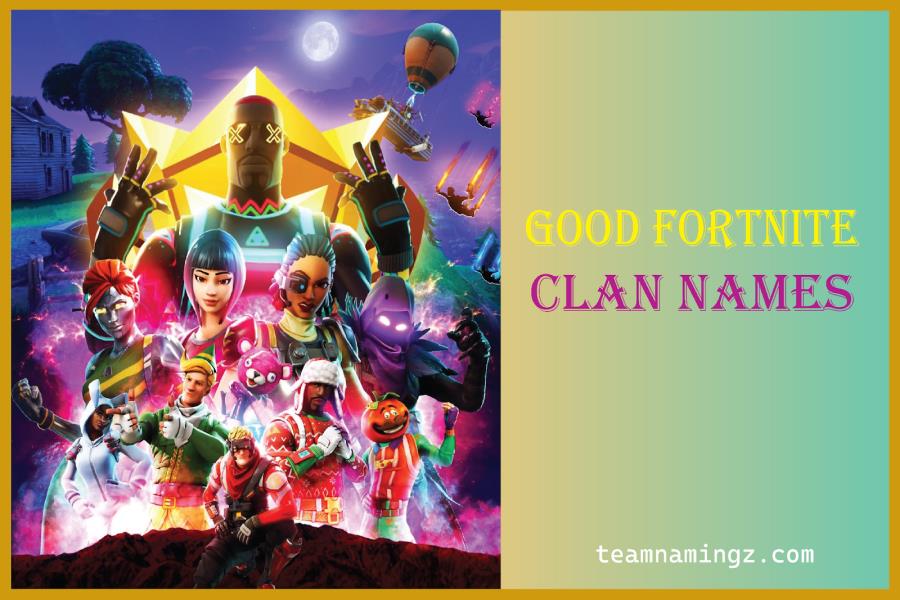 Good Fortnite Clan Names